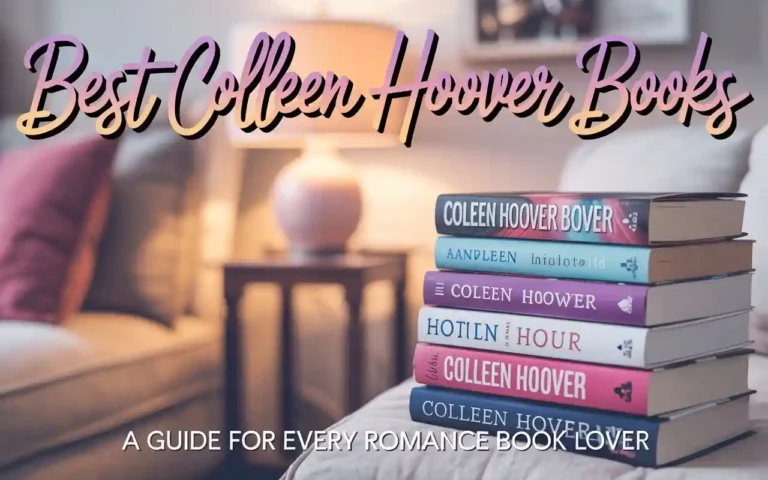 Best Colleen Hoover Books: A Guide for Every Romance Book Lover